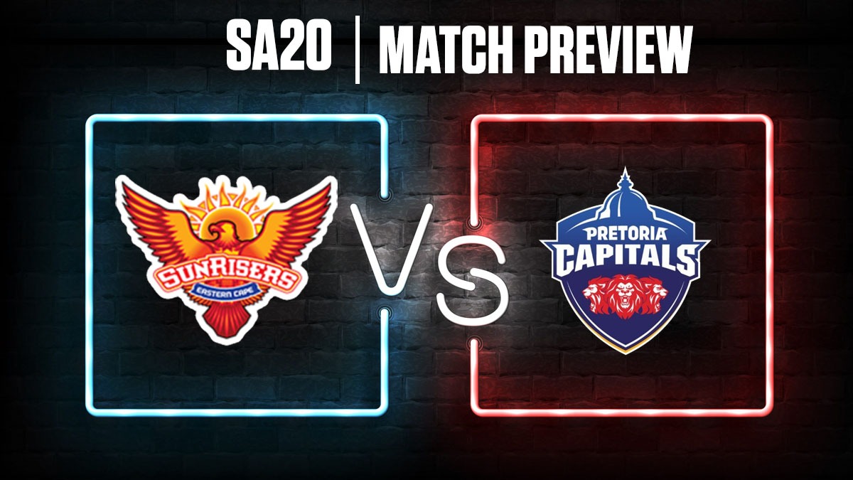 SA T20 League : Sunrisers Eastern Cape vs Pretoria Capitals Match Schedule and Preview