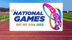 37th National Games Goa: Full schedule, Time, Venues, Games list and much more