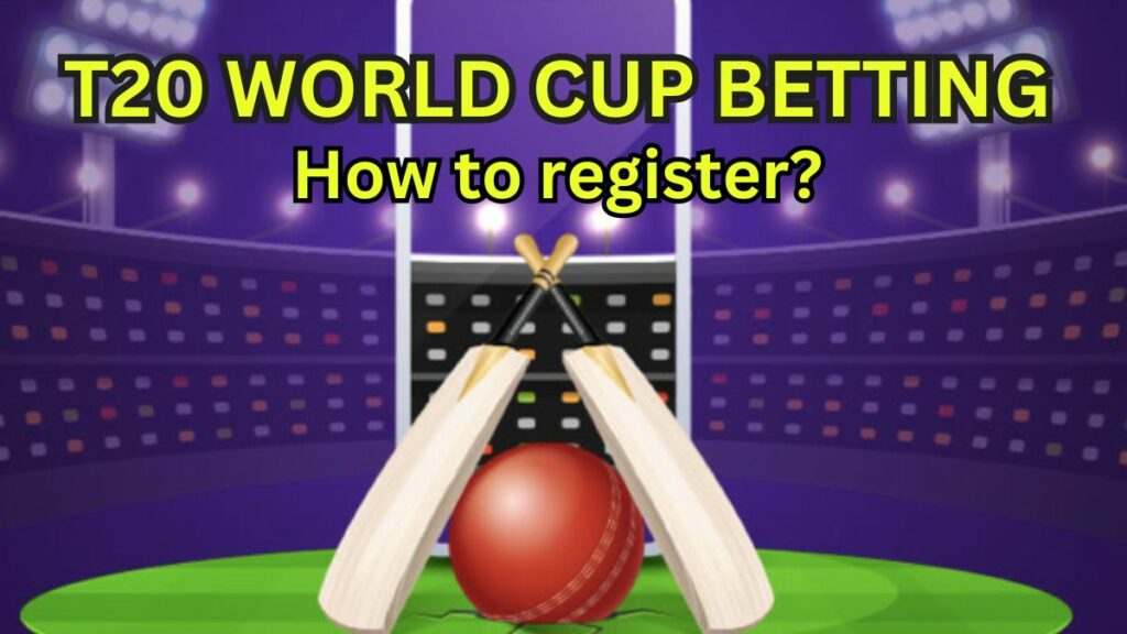 How to register for T20 World Cup betting?