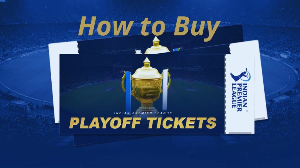 IPL 2024 Playoff Tickets, IPL 2024, IPL Playoff Tickets