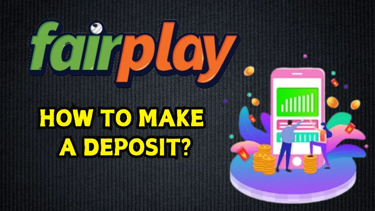How to deposit in Fair play
