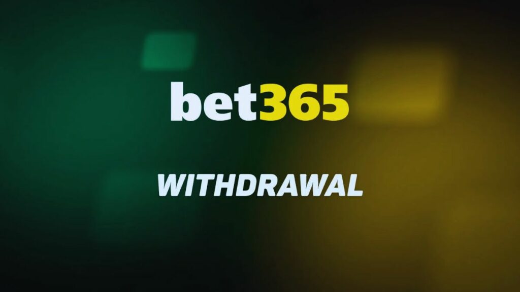 Bet365 wtihdrawal