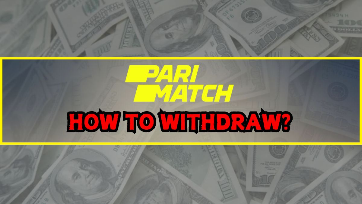 How to withdraw from Parimatch