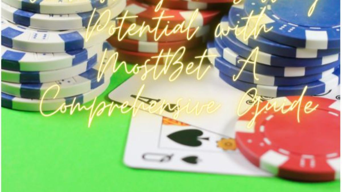 Unleash Your Betting Potential with MostBet: A Comprehensive Guide