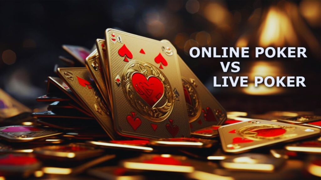 online poker vs live poker
